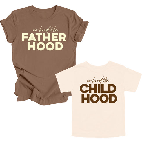 Matching Shirts- No Hood like Fatherhood/ Motherhood/ChildHood (Multiple Colors)